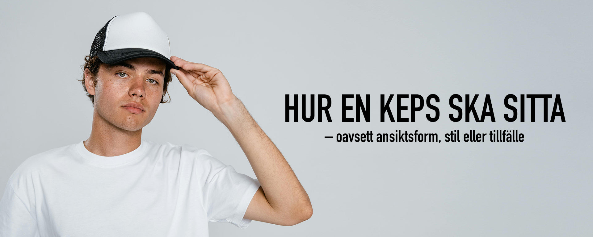 Vi förklarar hur en keps ska sitta, oavsett din stil, ansiktsform eller tillfälle